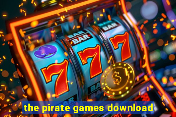 the pirate games download